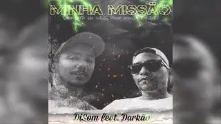 DiSom - Minha Missão feat. Darkão (Prod.: DiSom)