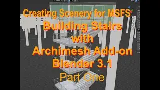 Creating Scenery for MSFS: Building Stairs with Blender's Archimesh Add-on