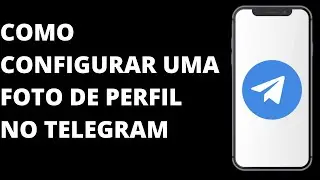 Como configurar uma foto de perfil no Telegram / Como alterar a foto do perfil no Telegram