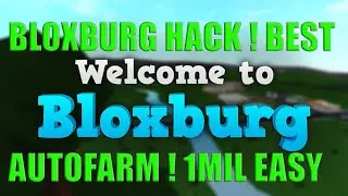 ✔️NEW BLOXBURG AUTO FARM SCRIPT! (🤑  1Million Easy!🤑  ) OP!💰