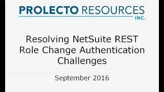 Prolecto: Resolve NetSuite RESTLet Change Role Authentication Challenges