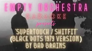 Bad Brains - Supertouch/Shitfit {Black Dots 1979 version} (KARAOKE)