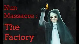 Nun Massacre : Definitive Edition (Factory Gameplay + No Commentary)