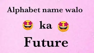 Alphabet name walo ka Future 🤩🥰 @TrendingChoice #namewaloka