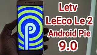 Letv LeEco Le 2 (Indian) Android Pie 9.0 |installation | review
