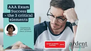 ACCA AAA - Exam Success The 3 Critical Elements