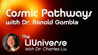 Cosmic Pathways with Dr. Ronald Gamble