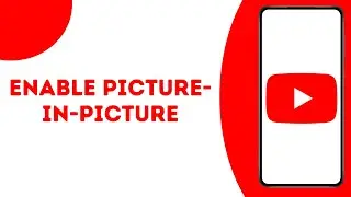 How To Enable Picture In Picture On YouTube ?