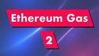 Ethereum Gas: Why We Need Gas?