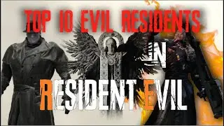 Top 10 Bosses in Modern Resident Evil
