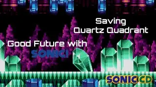 Sonic CD: Saving Quartz Quadrant