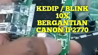 Kedip blink 10x printer canon ip2770