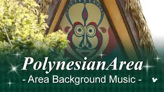 Adventureland PolynesianArea - Area Music | at Tokyo Disneyland
