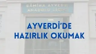 AYVERDİ’DE HAZIRLIK OKUMAK – 3. BÖLÜM