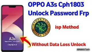 OPPO A3s (CPh1803) Unlock password Frp Hydra Tool Isp method| Hard reset A3s