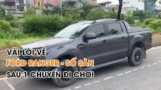 Bán tải Ford Ranger Số sàn (MT) - Máy dầu - vài dòng cảm nhận sau 1 chuyến đi chơi với bán tải.