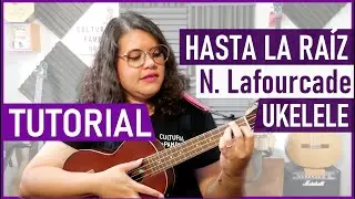 Como tocar Hasta la Raiz de Natalia Lafourcade en Ukelele | Tutorial Ukulele