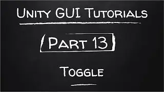 Part 13 - Toggle | Unity GUI Tutorials