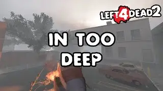 Left 4 Dead 2 - In Too Deep [Full Campaign]