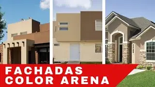 Las Fachadas Color Arena - ¿Cómo combinar la gama del color arena en paredes exteriores?