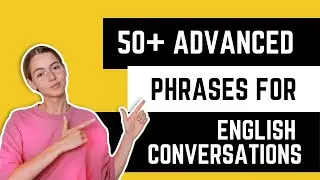 50+ Advanced Phrases For English Conversations | Starter Conversation | English Speaking