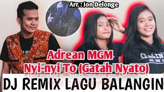 DJ Remix Lagu Balangin Nyi-nyi To (GATAH NYATO)  - Adrean MGM || DJ Jon Delonge