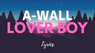 A-WALL - Loverboy (Lyrics) 