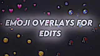 Emoji OVERLAYS for edits!
