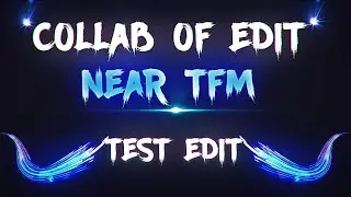 TRANSFORMICE -  ★TEST EDIT  - COLLABORATION OF EDIT  NEAR TFM★ 1440p (60ᶠᵖˢ) |