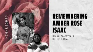 Remembering Amber Rose Isaac - racism in maternal mortality Bruce McIntyre & Dr Erin Bowe SHORT
