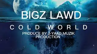 Bigz Lawd - Cold World (Official Audio)