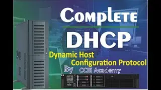 Complete DHCP Dynamic Host Configuration Protocol By CCIE Academy
