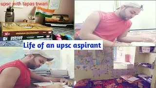LIFE OF AN UPSC ASPIRANT | FULL DAYS SCHEDULE | LBSNAA LOVER |RESULT REACTION#UPSC WITH TAPAS TIWARI