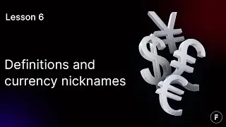 Definitions and currency nicknames - Lesson 6