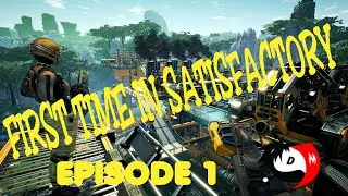 Satisfactory - Episode 1...
