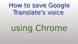 How to save Google Translate's Voice !!