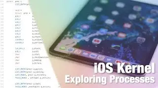 iOS Kernel Research - Exploring 'proc' and 'task' structs | Understanding Processes at Kernel Level