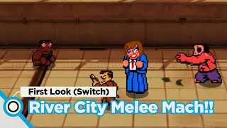 [River City Melee Mach!!] First Look