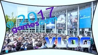 Einfach unfassbar - Gamescom 2017 Köln [Deutsch/FullHD]