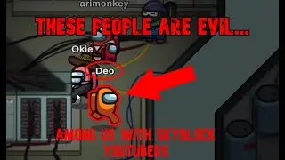 So I Played Among Us With Skyblock Youtubers...