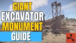Rust - Giant Excavator Pit Monument Guide | How to Use the Large Excavator