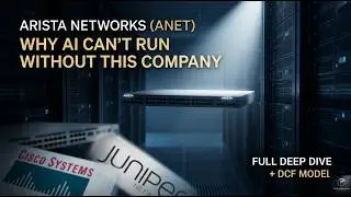 Arista Networks: Why AI Can't Run Without This Company — Full ANET Deep Dive + DCF Model