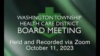 Washington Township Health Care District Board Meeting - October 11, 2023