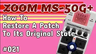 #021 How To Restore A Patch To Its Original State ZOOM MS-50G+