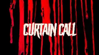 CURTAIN CALL