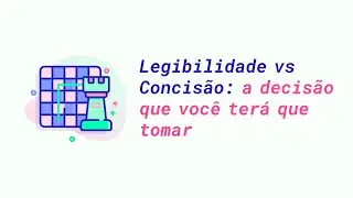 Legibilidade vs Concisão: qual você irá escolher? | JavaScript
