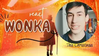 REAGINDO AO TRAILER DE WONKA 🍫