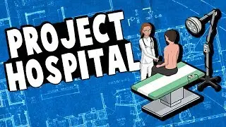 New Hospital Tycoon game! ep 1 - Project Hospital gameplay