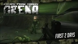 First 2 Days - Escape From Tarkov: Arena