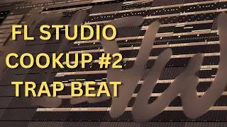 Fl Studio COOKUP # 2 Trap beat
